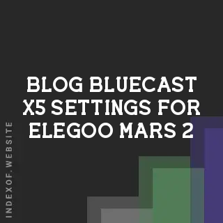 BlueCast X5 Settings for Elegoo Mars 2: Fixing Firmware Update Issues | Logo - Indexof